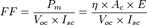 FF = frac{P_{m}}{V_{oc}  imes I_{sc}} = frac{eta  imes A_c  imes E}{V_{oc}  imes I_{sc}}